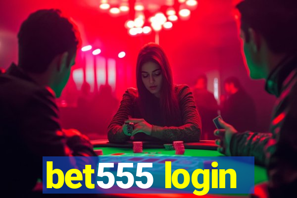 bet555 login