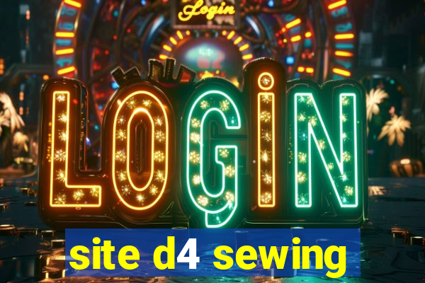 site d4 sewing