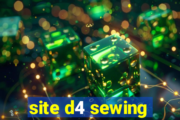 site d4 sewing