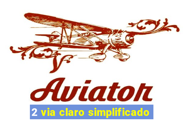 2 via claro simplificado