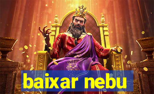 baixar nebu