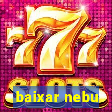 baixar nebu