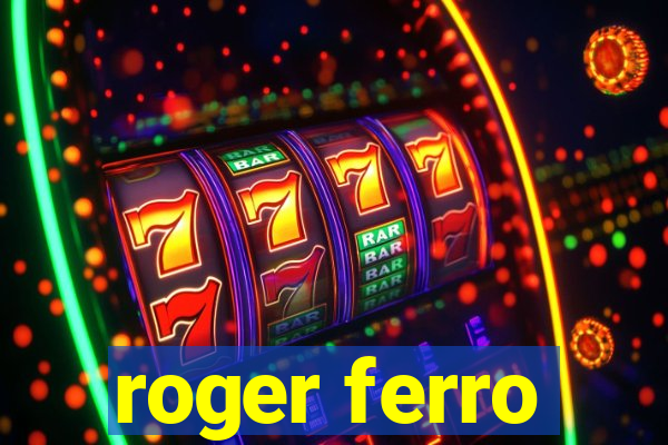 roger ferro