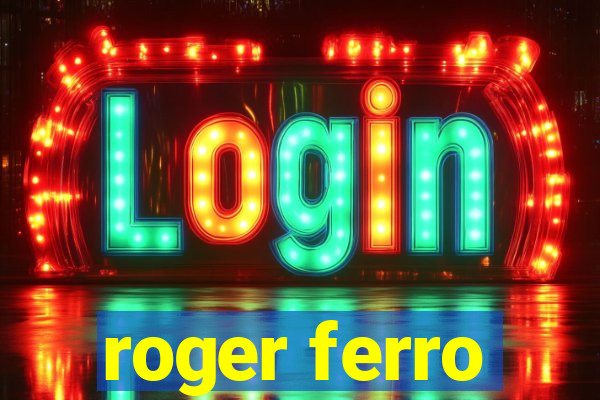 roger ferro