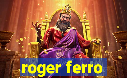 roger ferro