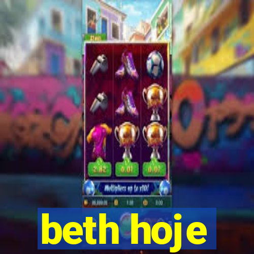 beth hoje