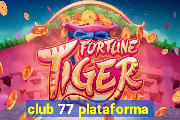 club 77 plataforma