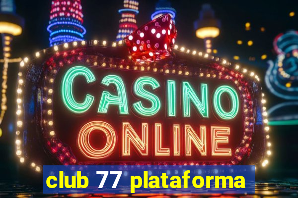 club 77 plataforma