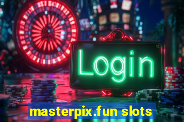 masterpix.fun slots