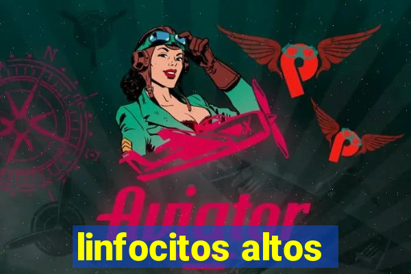 linfocitos altos