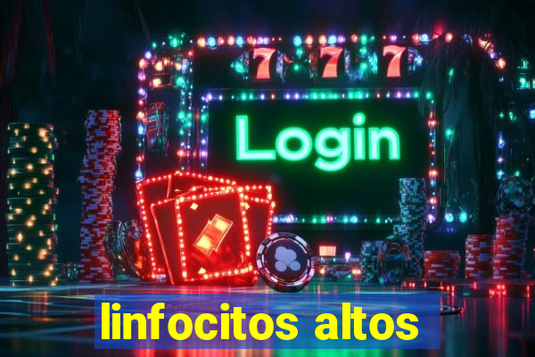 linfocitos altos