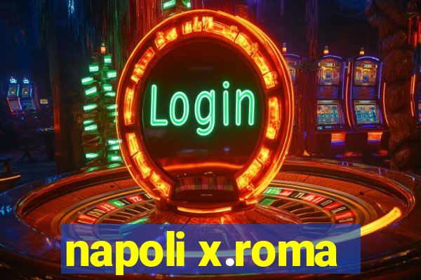 napoli x.roma