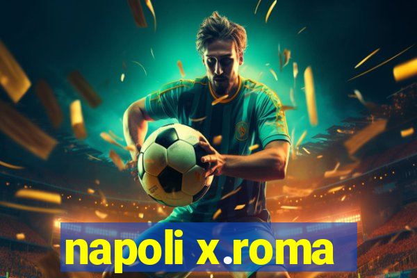 napoli x.roma