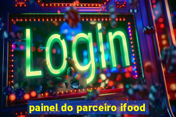 painel do parceiro ifood