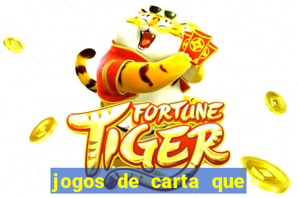 jogos de carta que ganha dinheiro