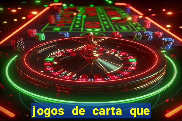 jogos de carta que ganha dinheiro