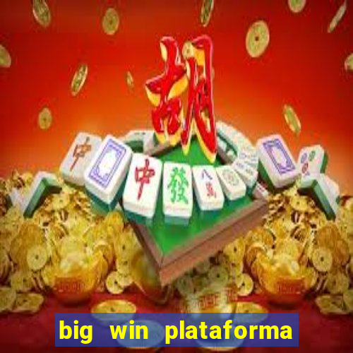 big win plataforma de jogos