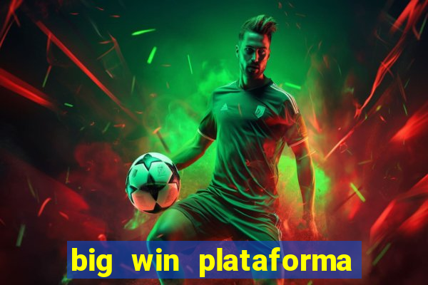 big win plataforma de jogos