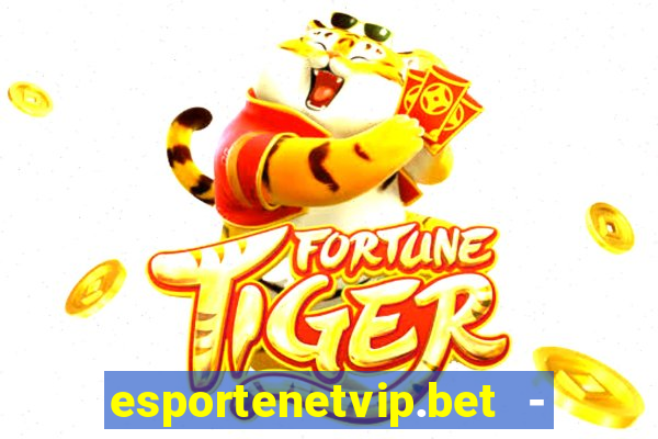 esportenetvip.bet - apostas online