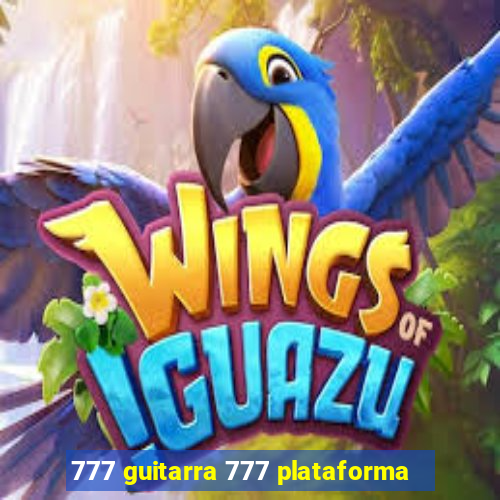 777 guitarra 777 plataforma