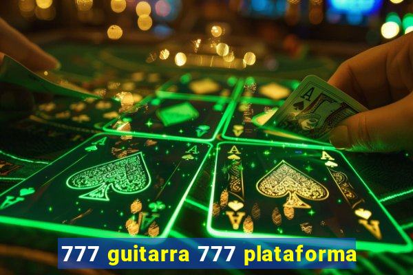 777 guitarra 777 plataforma