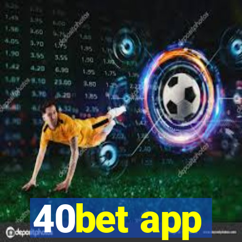 40bet app