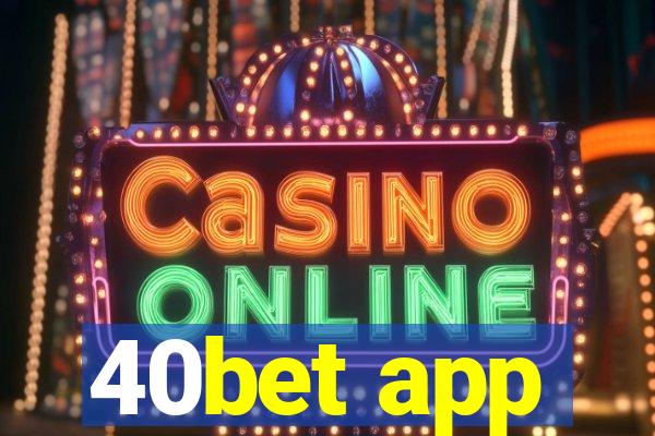 40bet app