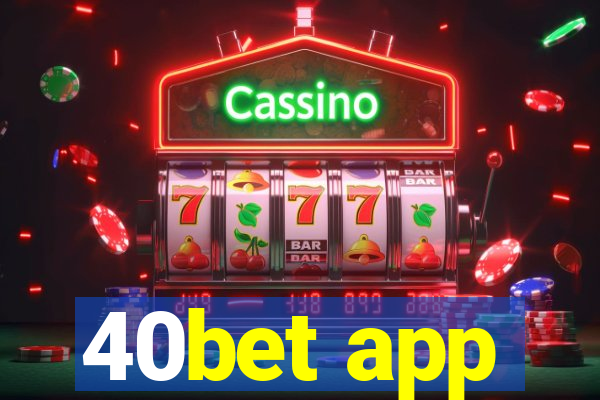 40bet app