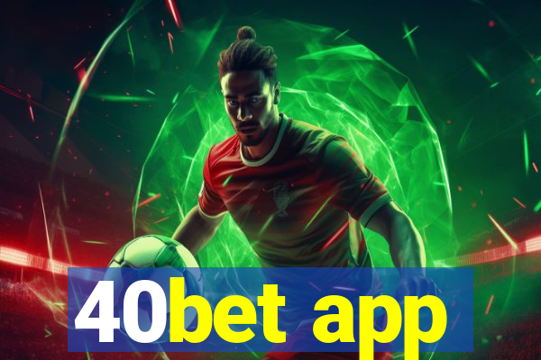 40bet app