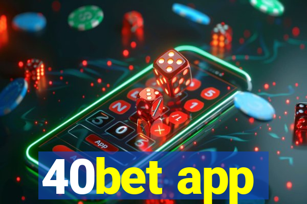 40bet app