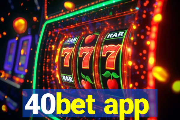 40bet app