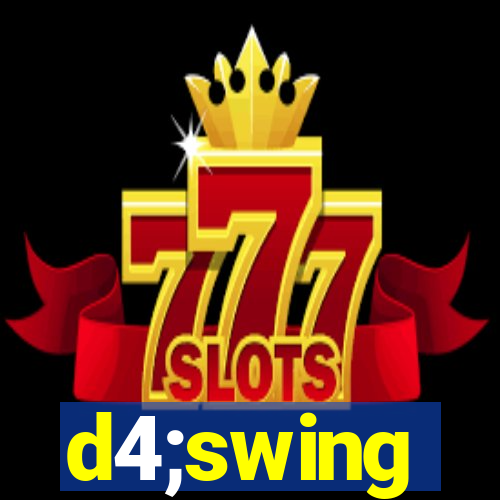 d4;swing