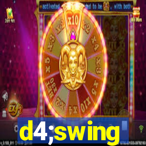 d4;swing