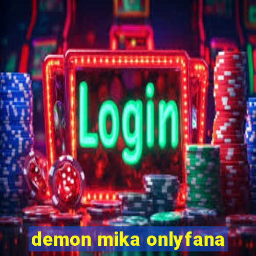 demon mika onlyfana