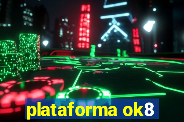 plataforma ok8