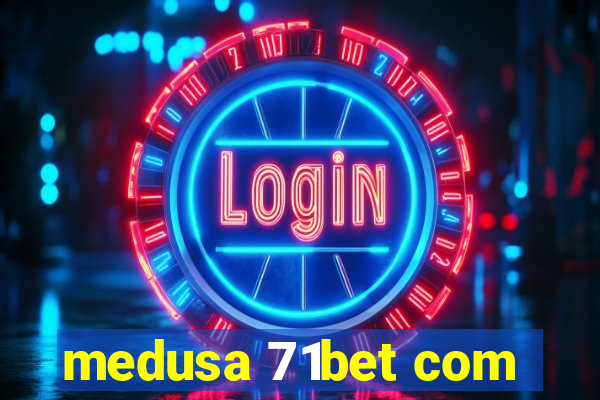 medusa 71bet com