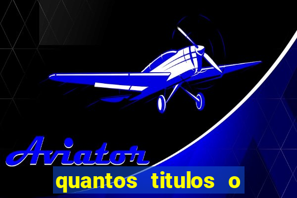 quantos titulos o flamengo tem