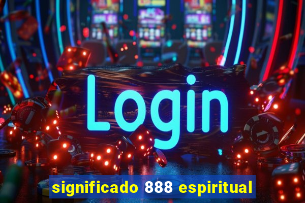 significado 888 espiritual