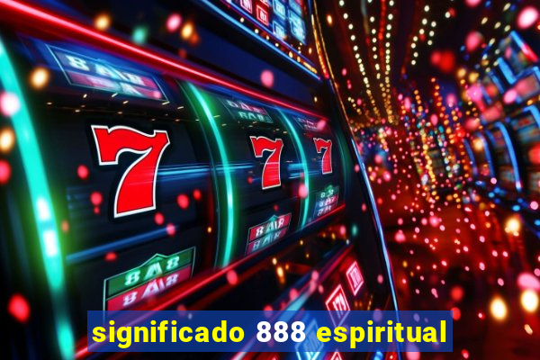 significado 888 espiritual