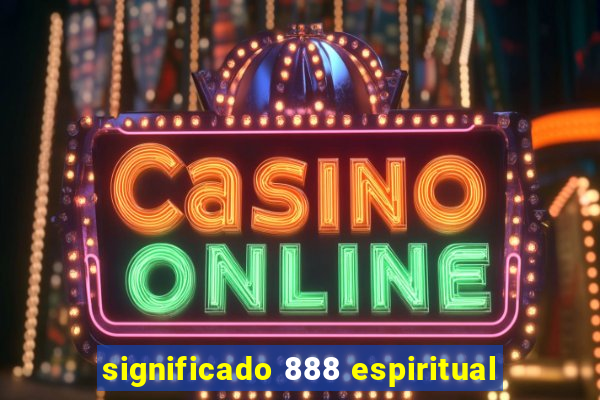 significado 888 espiritual