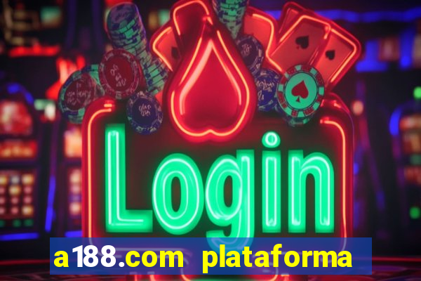 a188.com plataforma de jogos