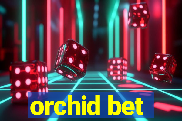 orchid bet