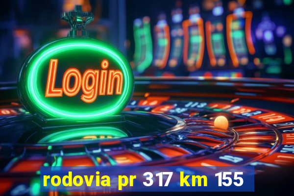 rodovia pr 317 km 155