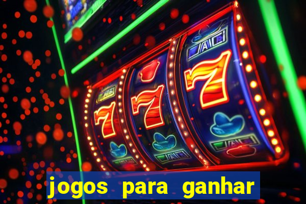 jogos para ganhar dinheiro sem deposito