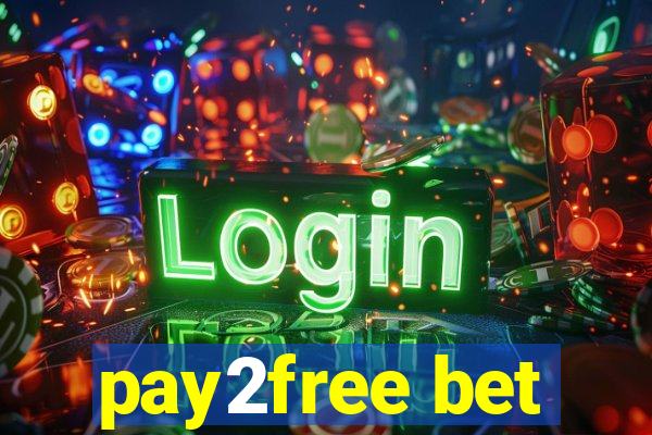 pay2free bet