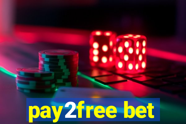 pay2free bet