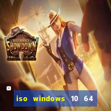 iso windows 10 64 bits download