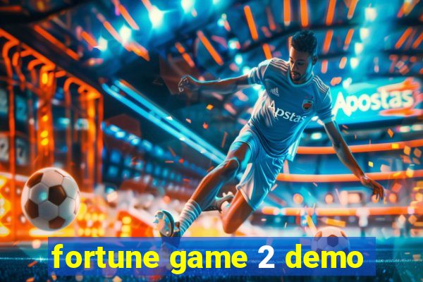 fortune game 2 demo