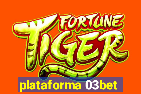 plataforma 03bet