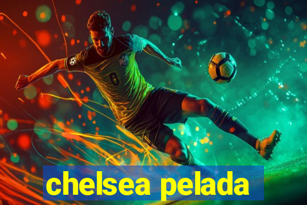 chelsea pelada